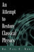 An Attempt to Restore Classical Physics by Paul E. Rowe