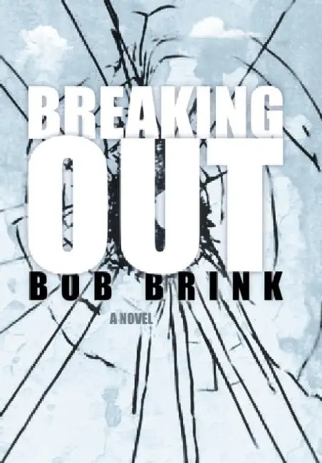 Breaking Out by Bob Brink