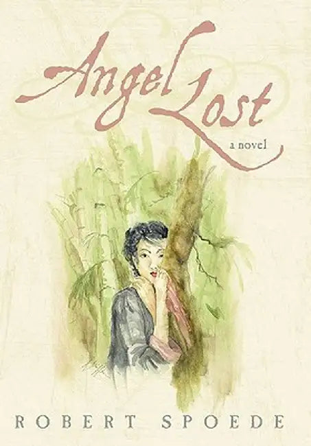 Angel Lost: Searching for His Love in a Cold War by Robert Spoede