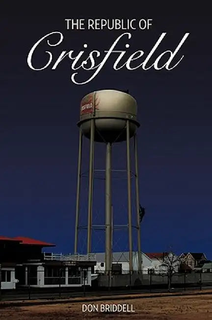 The Republic of Crisfield by Don Briddell