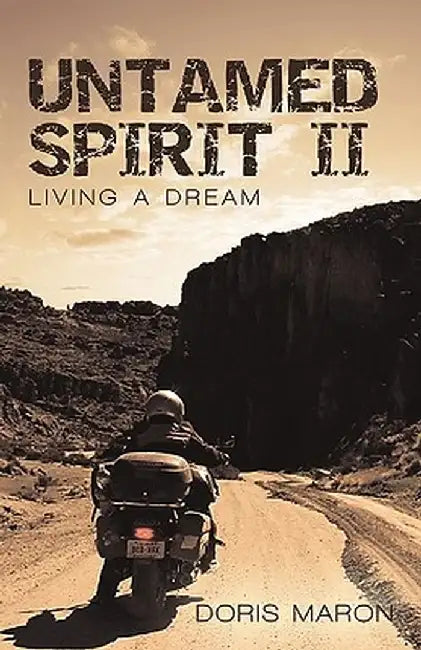 Untamed Spirit II: Living a Dream by Doris Maron