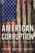 American Corruption: A Story of Boston Corruption Under J. Edgar Hoover's FBI by Edward Anthony Gibbons