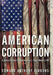 American Corruption: A Story of Boston Corruption Under J. Edgar Hoover's FBI by Edward Anthony Gibbons