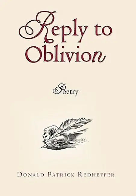 Reply to Oblivion: Poetry by Donald Patrick Redheffer