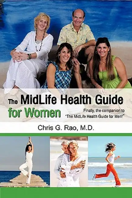The Midlife Health Guide for Women by Chris G. Rao M. D.