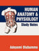 Human Anatomy and Physiology: Study Notes by Adeyemi Olubummo