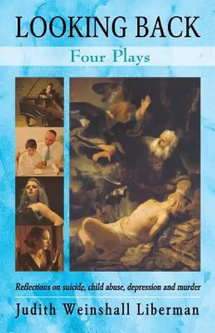 Looking Back: Four Plays by Judith Weinshall Liberman