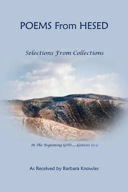 Poems from Hesed Selections from Collections by Barbara Knowles