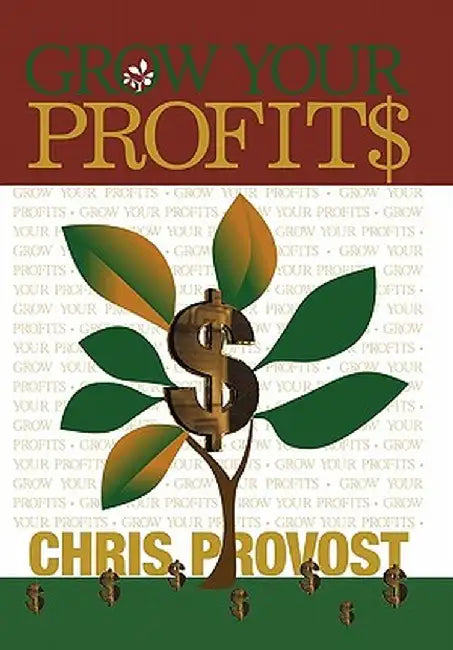Grow Your Profits by Chris Provost