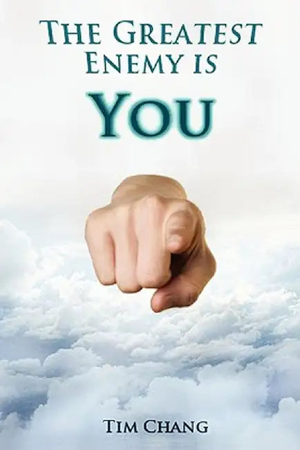 The Greatest Enemy Is You!: Personal Finance by Tim Chang