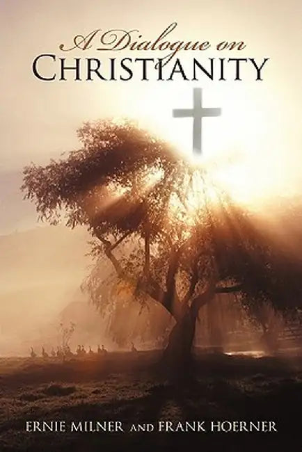 A Dialogue on Christianity by Ernest Milner