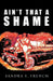 Ain't That a Shame by Sandra S. French