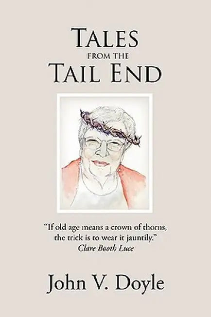 Tales from the Tail End by John V. Doyle
