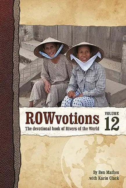 Rowvotions Volume 12: The Devotional Book of Rivers of the World by Ben Mathes