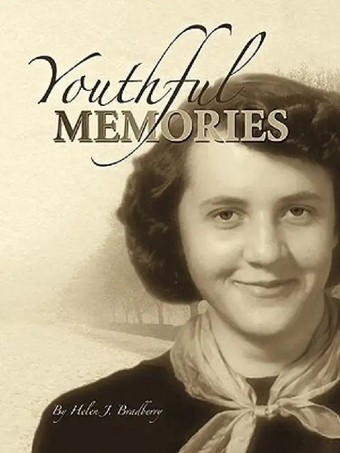 Youthful Memories by Helen J. Bradberry