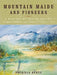 Mountain Maidu and Pioneers: A History of Indian Valley, Plumas County, California, 1850 - 1920 by Patricia Kurtz