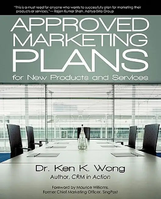 Approved Marketing Plans for New Products and Services by Ken K. Wong