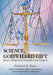 Science, God's Hard Gift: James's Pragmatism Expanded and Updated by Frederick R. Bauer