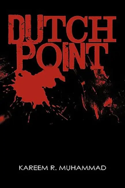 Dutch Point by Kareem R. Muhammad