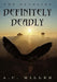 Definitely Deadly: The Deadlies by A. C. Miller