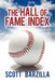 The Hall of Fame Index by Scott Barzilla