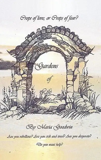 Gardens of Life by Maria A. Goodwin