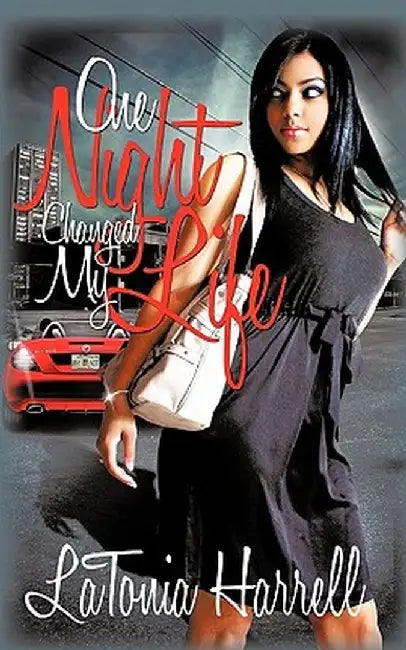 One Night Changed My Life by Latonia Harrell