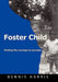 Foster Child: Finding the Strength to Succeed by Dennis Harris