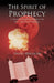 The Spirit of Prophecy: A Groundbreaking New Analysis of the Bible's End-Times Prophecies by Daniel Knezacek