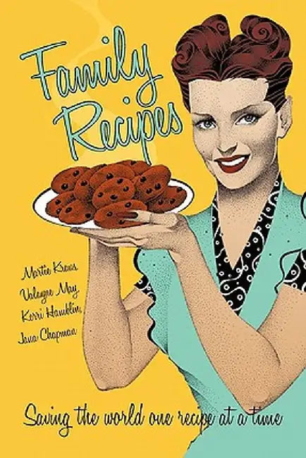 Family Recipes: Saving the World One Recipe at a Time by Martie Kraus