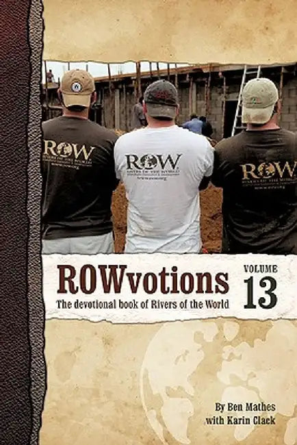 Rowvotions Volume 13: The Devotional Book of Rivers of the World by Ben Mathes