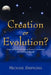 Creation or Evolution?: Origin of Species in Light of Science's Limitations and Historical Records by Michael Ebifegha