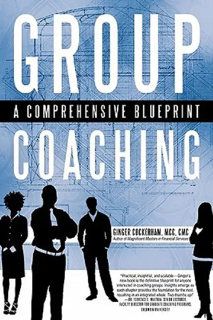 Group Coaching: A Comprehensive Blueprint by Ginger Cockerham MCC