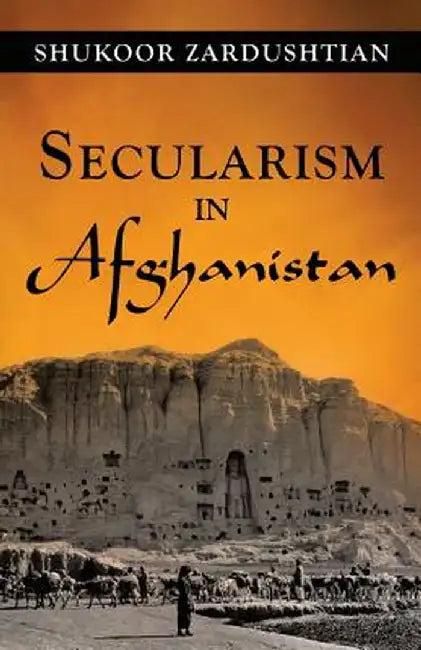 Secularism in Afghanistan by Shukoor Zardushtian