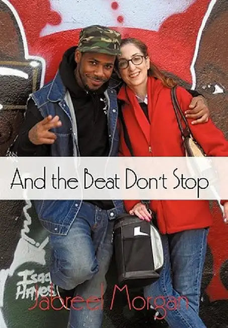 And the Beat Don't Stop by Jabreel Morgan