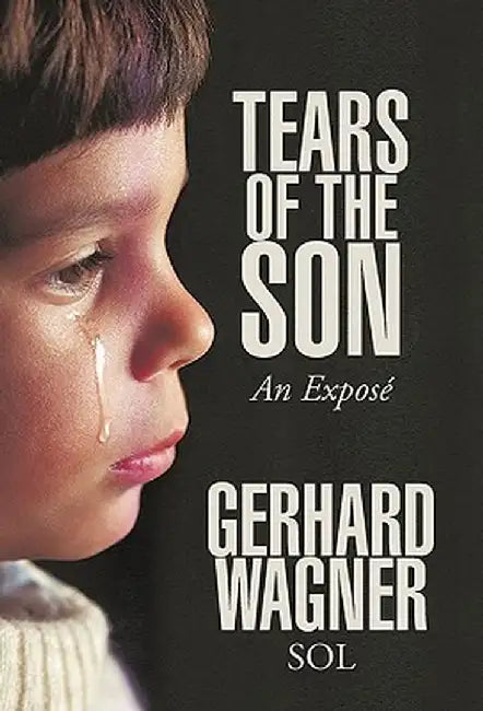 Tears of the Son: An Expose by Gerhard Wagner