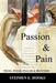Passion and Pain: Prose, Poems, Psalms, and Proverbs by Stephen E. Hooks