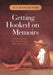 Getting Hooked on Memoirs: Preserve and Share Your Life Experiences Before They Are Lost by H. Kenneth Shook