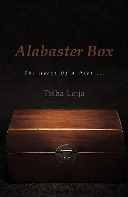 Alabaster Box: The Heart of a Poet ... by Tisha Leija