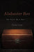 Alabaster Box: The Heart of a Poet ... by Tisha Leija