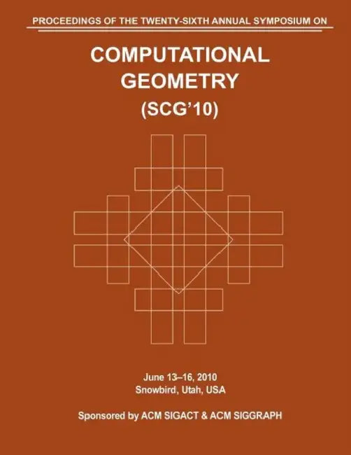 SCG 10 Proceedings of the 26th Annual Symposium on Computational Geometry by Computational Geometry Conference