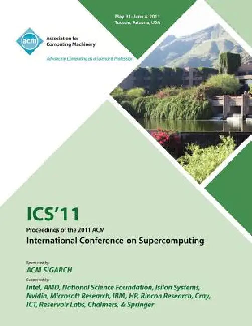 ICS 11 Proceedings of the 2011 ACM International Conference on Supercomputing by Supercomputing Conference Committee