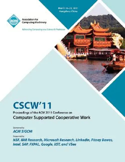 CSCW 11 Proceedings of ACM 2011 Conference on Computer Supported Cooperative Work by Cscw 11 Conference Committee