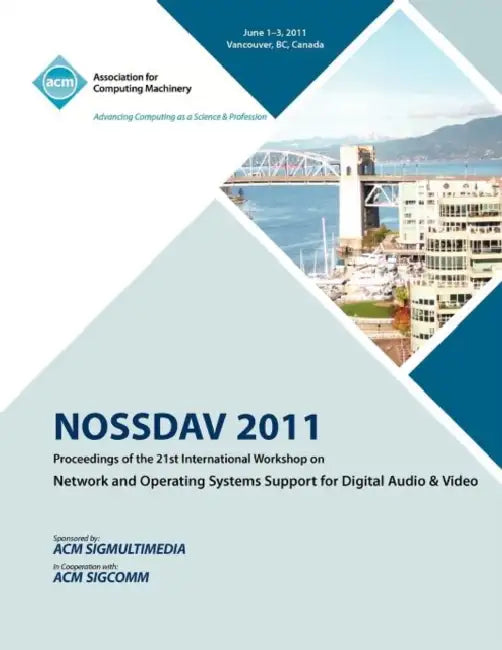 NOSSDAV 2011 Proceeding on the 21st International Workshop on Network and Operating Systems Support for Digital Audio & Video by Nossdav 2011 Conference Committee
