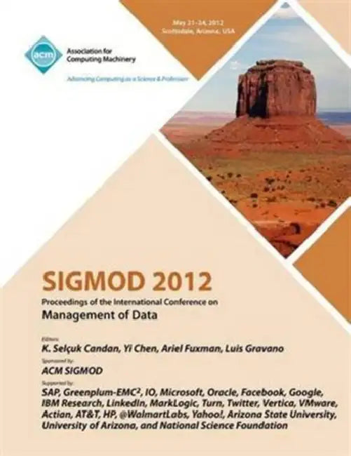 SIGMOD 2012 Proceedings of the International Conference on Management of Data by Sigmod Conference Committee
