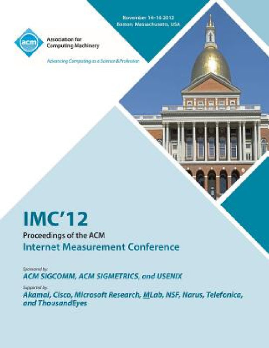 IMC 12 Proceedings of the ACM Internet Measurement Conference by IMC 12 Conference Committee
