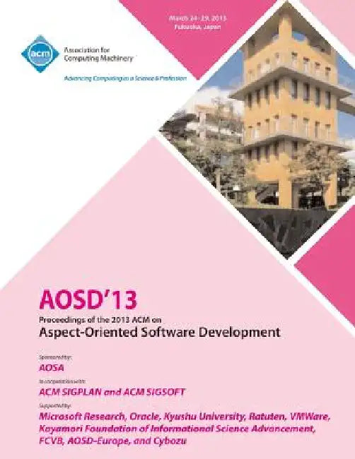 AOSD 13 Proceedings of the 2013 ACM on Aspect-Oriented Software Development by Aosd 13 Conference Committee