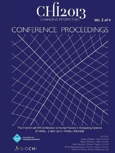 Chi 13 Proceedings of the 31st Annual Chi Conference on Human Factors in Computing Systems V2 by Chi 13 Conference Committee