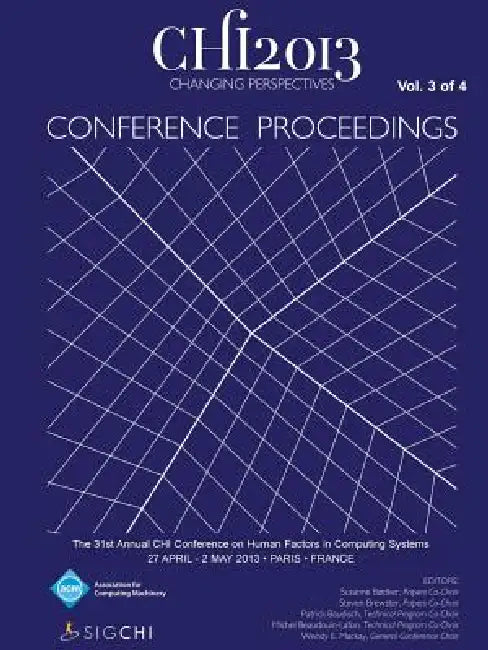Chi 13 Proceedings of the 31st Annual Chi Conference on Human Factors in Computing Systems V3 by Chi 13 Conference Committee