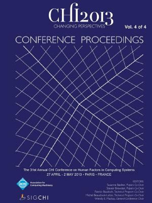 Chi 13 Proceedings of the 31st Annual Chi Conference on Human Factors in Computing Systems V4 by Chi 13 Conference Committee
